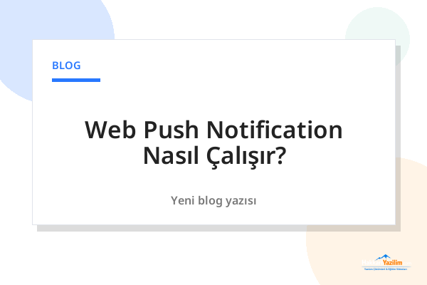 Web Push Notification Nasıl Çalışır? kapak görseli