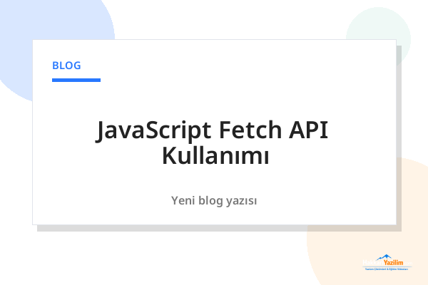 JavaScript Fetch API Kullanımı kapak görseli