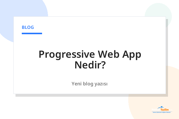 Progressive Web App Nedir? kapak görseli